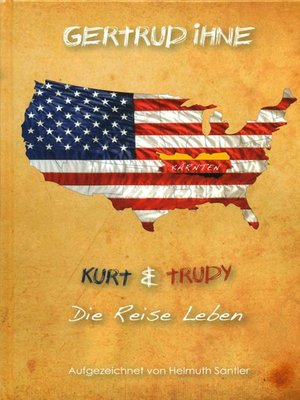 cover image of Gertrud Ihne. Kurt und Trudy. Die Reise Leben.